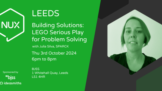 A banner for the NUX Leeds event, detailing the event on the left: Building Solutions: LEGO Serious Play for Problem Solving with Julia Silva, SPARCK, Thu 3rd October 2024 6pm to 8pm, BJSS, 1 Whitehall Quay, Leeds LS1 4HR, sponsored by BJSS and Ideasmiths. On the right, a tinted portrait of Julia