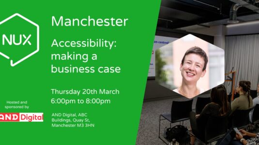 NUX Manchester β 20 March 2025 β Accessibility: making a business case 8e552a31-ea55-4665-bdd0-694f83f5a0e2