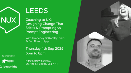 NUX Leeds – 4 Sep – From Coaching to UX: Designing Change That Sticks SEP 2025 Event Banner 2160x1080